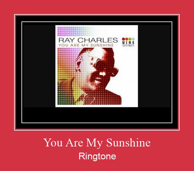 You Are My Sunshine ரிங்டோன் பதிவிறக்க இலவச