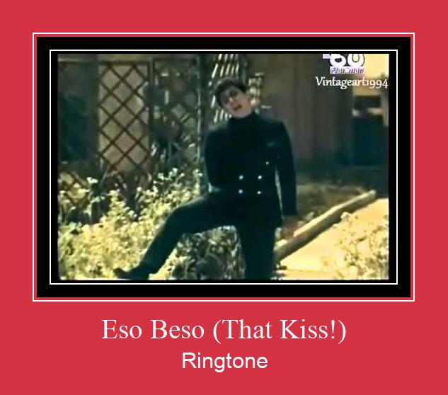 Eso Beso (That Kiss!) Ringtone Download Besplatno