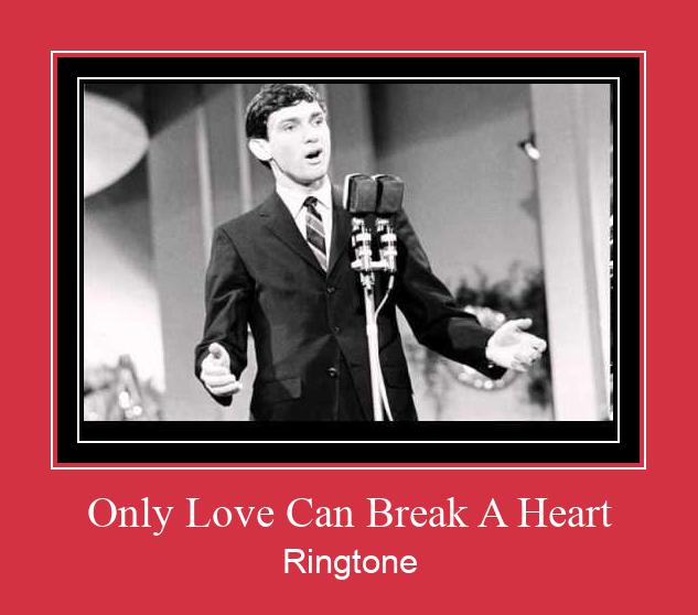 Only Love Can Break A Heart Ringtone Download Free