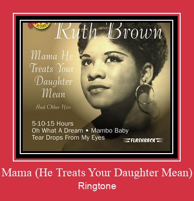 Mama (He Treats Your Daughter Mean) Ringtone atsisiųsti nemokamai