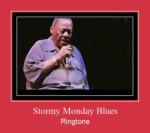 Stormy Monday Blues ரிங்டோன் பதிவிறக்க இலவச