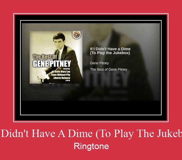 If I Didn't Have A Dime (To Play The Jukebox) রিংটোন বিনামূল্যে ডাউনলোড করুন