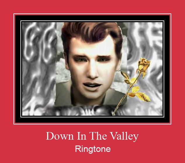 Down In The Valley ดาวน์โหลดริงโทนฟรี