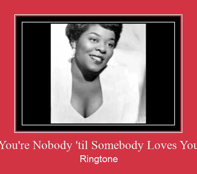 You're Nobody 'til Somebody Loves You Csengőhang letöltés ingyenes