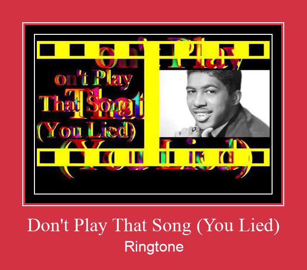 Don't Play That Song (You Lied) రింగ్టోన్ ఉచితంగా డౌన్లోడ్ చేసుకోండి