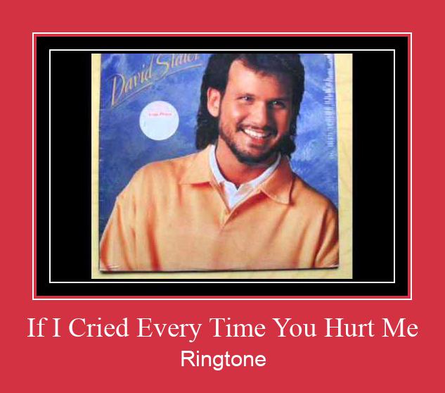 If I Cried Every Time You Hurt Me ரிங்டோன் பதிவிறக்க இலவச