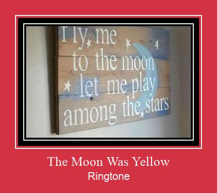 The Moon Was Yellow ರಿಂಗ್ಟೋನ್ ಡೌನ್ಲೋಡ್ ಉಚಿತ