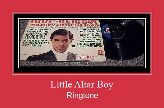 Little Altar Boy Ringtone Muat turun percuma.