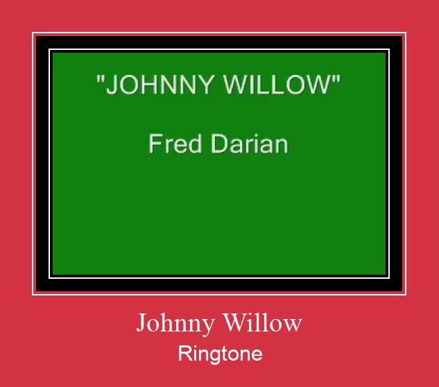 Johnny Willow ರಿಂಗ್ಟೋನ್ ಡೌನ್ಲೋಡ್ ಉಚಿತ