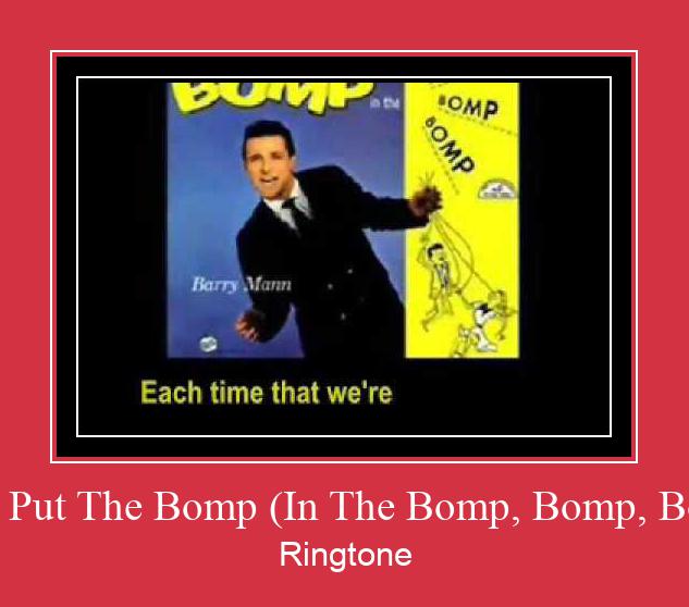 Who Put The Bomp (In The Bomp, Bomp, Bomp) Ringtone تنزيل مجاني