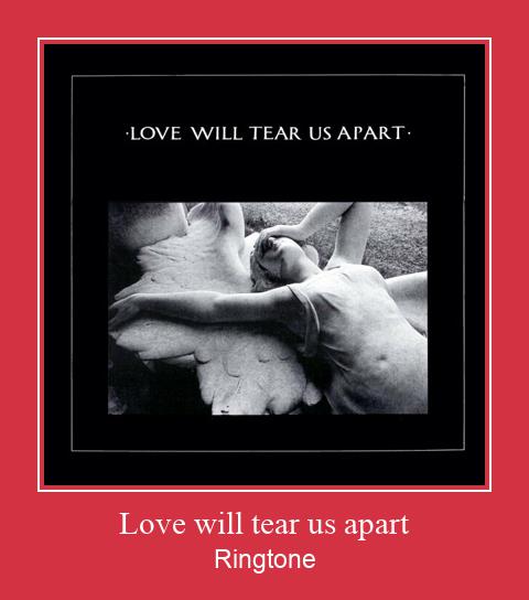 Love Will Tear Us Apart צלצול הורד חינם