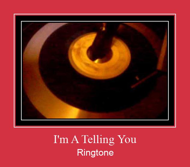 I'm A Telling You 着信音を無料でダウンロード