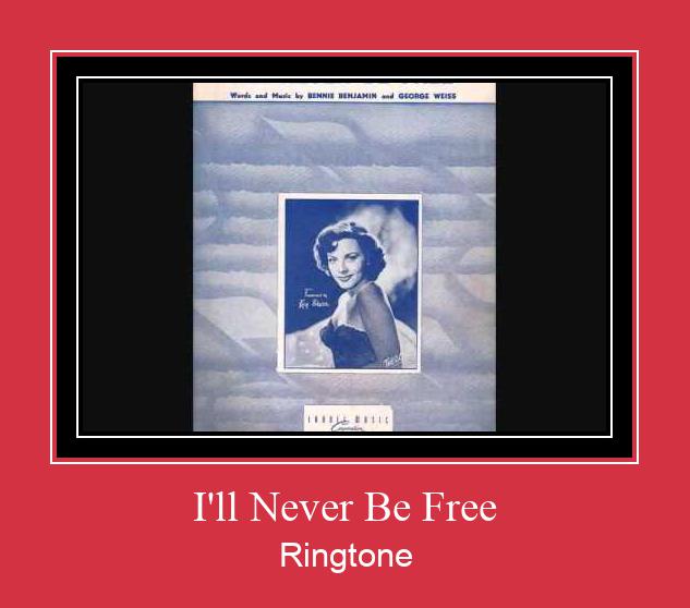 I'll Never Be Free Zvonenie Download Free