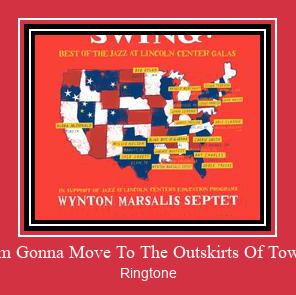 I'm Gonna Move To The Outskirts Of Town Klingelton kostenlos downloaden.