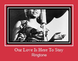 Our Love Is Here To Stay Ringtone Download pulsuz