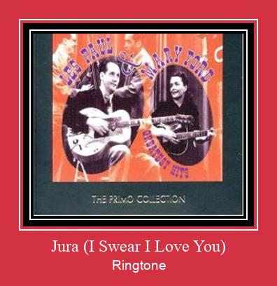 Jura (I Swear I Love You) రింగ్టోన్ ఉచితంగా డౌన్లోడ్ చేసుకోండి