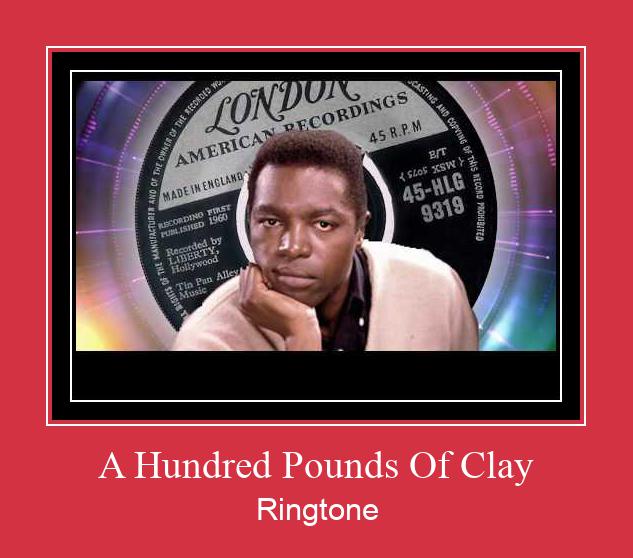 A Hundred Pounds Of Clay Рингтоне Бесплатно бесплатно
