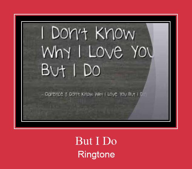 But I Do Ringtone allalaadimine tasuta