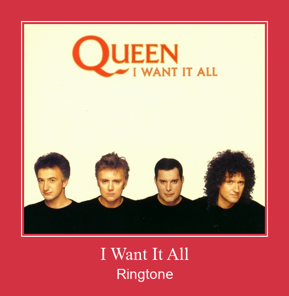 I Want It All Ringtone Download Free