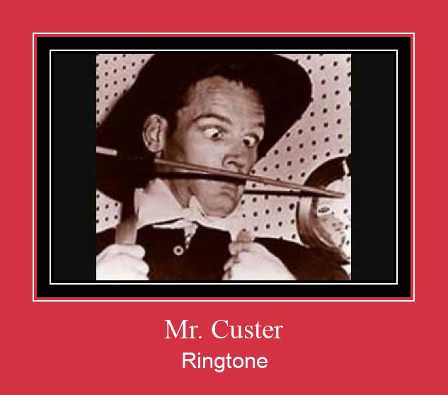 Mr. Custer Рингтоне Бесплатно бесплатно