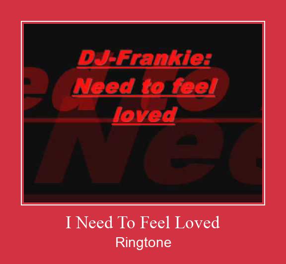 I Need To Feel Loved Nada Dering Unduh gratis