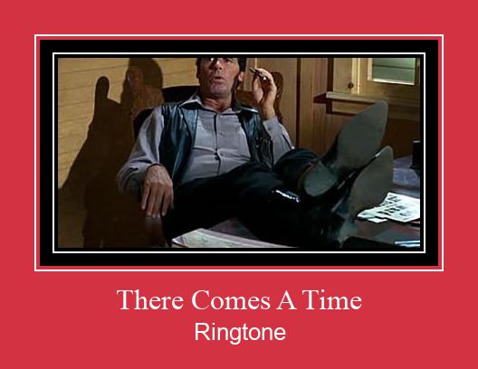 There Comes A Time Ringtone Download Free