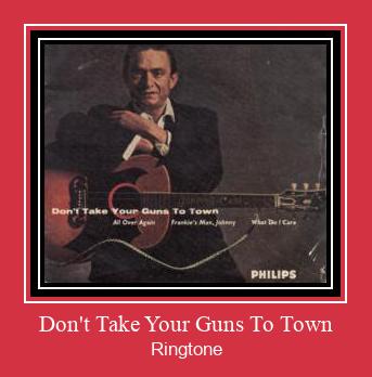 Don't Take Your Guns To Town צלצול הורד חינם