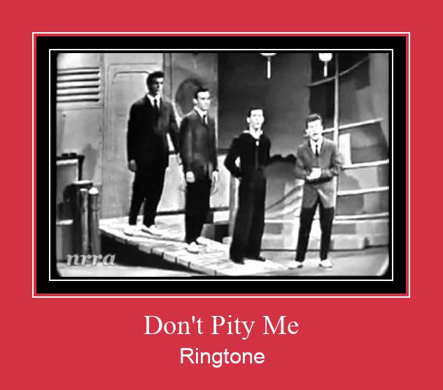 Don't Pity Me Ringtone allalaadimine tasuta
