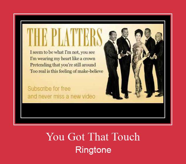 You Got That Touch Рингтоне Бесплатно бесплатно