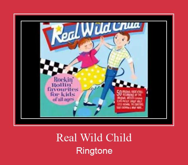Real Wild Child Ringtone Download Proste.