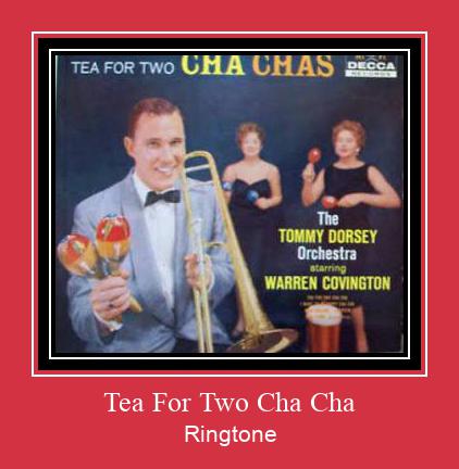 Tea For Two Cha Cha Ringtone Muat turun percuma.