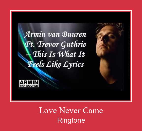 Love Never Came Csengőhang letöltés ingyenes