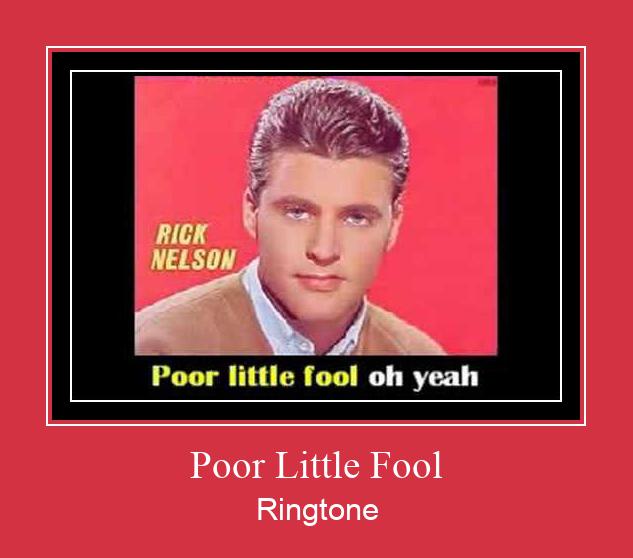 Poor Little Fool Ringtone Muat turun percuma.