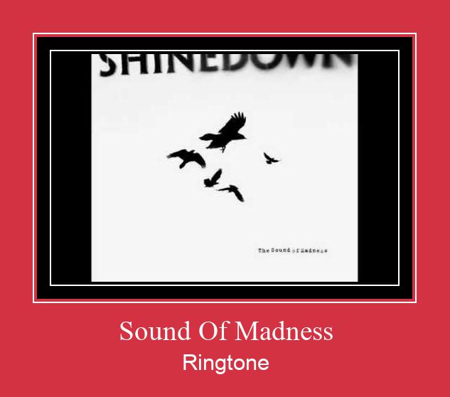 Sound Of Madness צלצול הורד חינם
