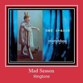 Mad Season ರಿಂಗ್ಟೋನ್ ಡೌನ್ಲೋಡ್ ಉಚಿತ