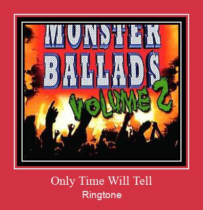 Only Time Will Tell Ringtone Download Proste.