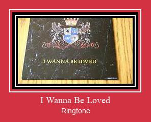 I Wanna Be Loved צלצול הורד חינם