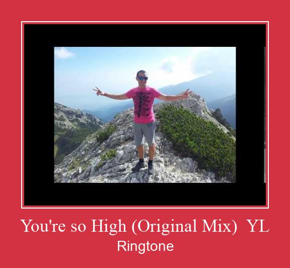 You're So High (Original Mix)  YL రింగ్టోన్ ఉచితంగా డౌన్లోడ్ చేసుకోండి