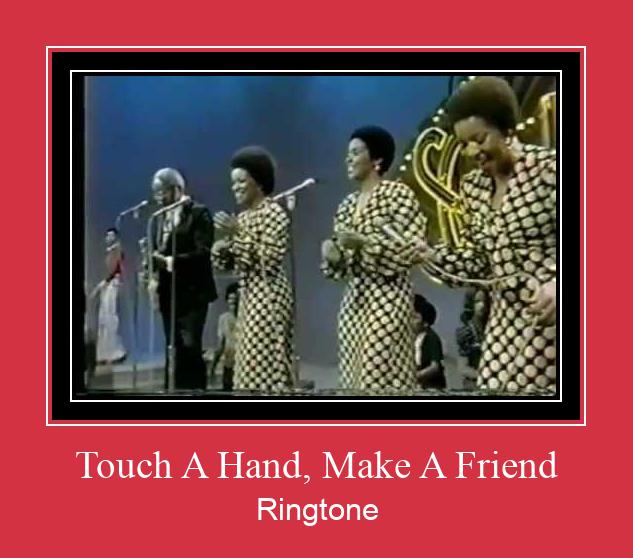 Touch A Hand, Make A Friend Ringtone allalaadimine tasuta