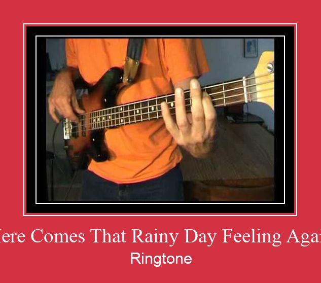 Here Comes That Rainy Day Feeling Again 着信音を無料でダウンロード