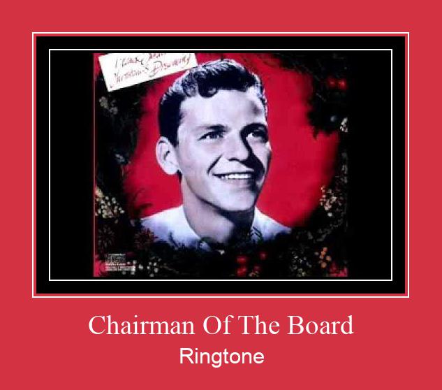 Chairman Of The Board ரிங்டோன் பதிவிறக்க இலவச
