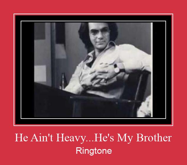 He Ain't Heavy...He's My Brother צלצול הורד חינם