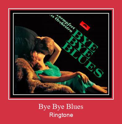 Bye Bye Blues Ringtone Lataa ilmaiseksi