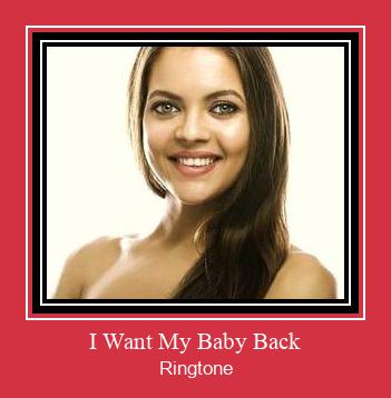 I Want My Baby Back Ringtone Muat turun percuma.