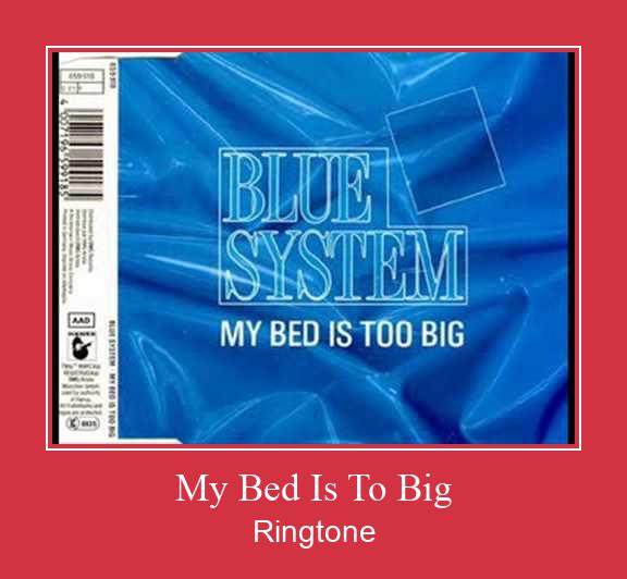 My Bed Is To Big Ringtone Download Free