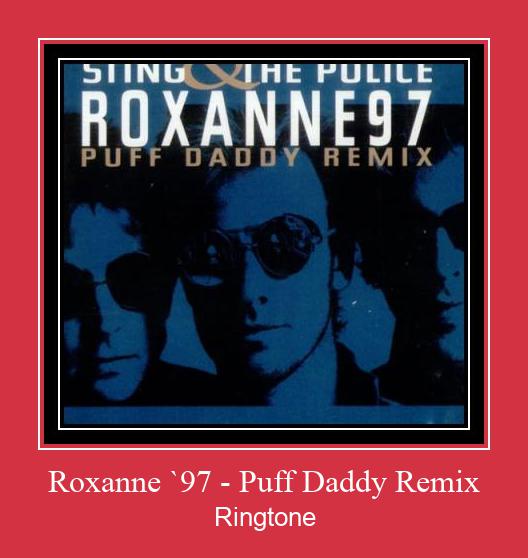 Roxanne `97 - Puff Daddy Remix Рингтоне Бесплатно бесплатно