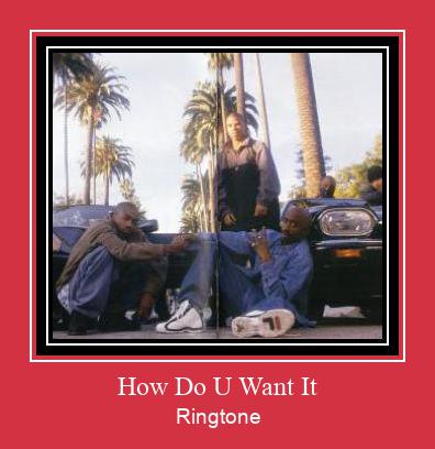 How Do U Want It Csengőhang letöltés ingyenes