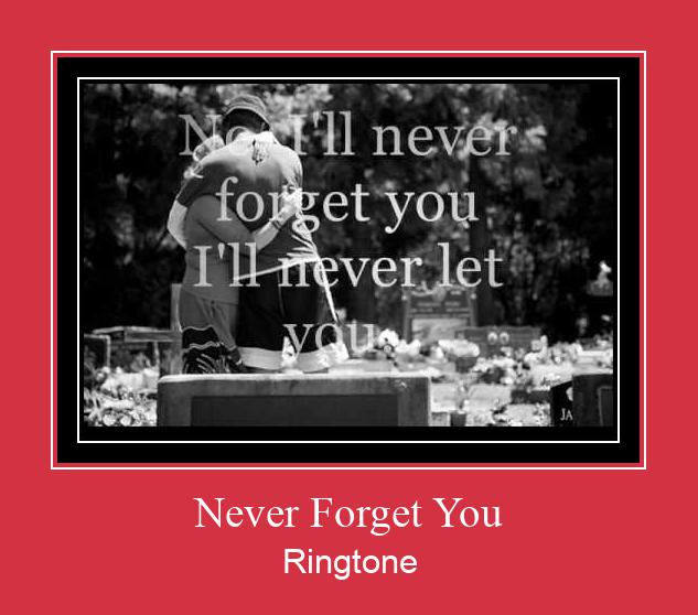 Never Forget You Ringtone Download Free