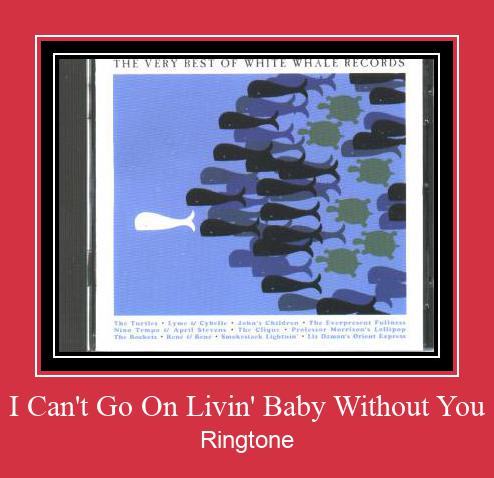 I Can't Go On Livin' Baby Without You Vyzvánění ke stažení zdarma