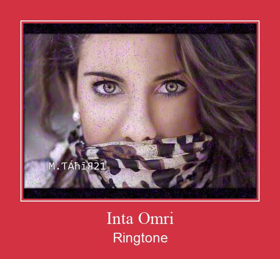 Inta Omri Ringtone تنزيل مجاني